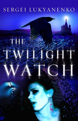 The Twilight Watch (Watch, Book 3) 0385663773 Book Cover