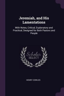 Jeremiah, and His Lamentations: With Notes, Cri... 1377485684 Book Cover