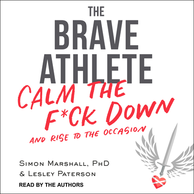 The Brave Athlete: Calm the F*ck Down and Rise ... 1541458168 Book Cover