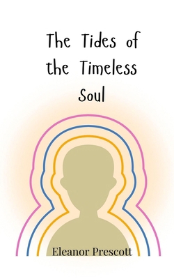 The Tides of the Timeless Soul 3690748267 Book Cover