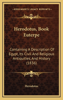 Herodotus, Book Euterpe: Containing A Descripti... [Greek] 1166074900 Book Cover