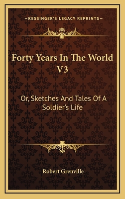 Forty Years in the World V3: Or, Sketches and T... 1163478466 Book Cover