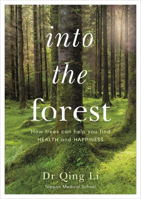 Into the Forest: How Trees Can Help You Find He... 0241377595 Book Cover