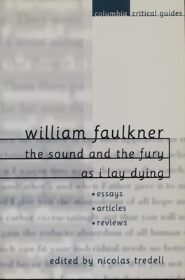 William Faulkner: The Sound and the Fury and as... 023112189X Book Cover