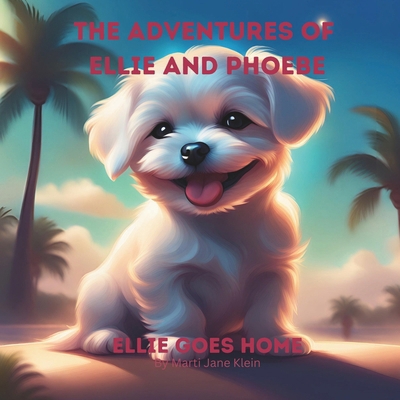 The Adventures of Ellie and Phoebe: Ellie Goes ...            Book Cover