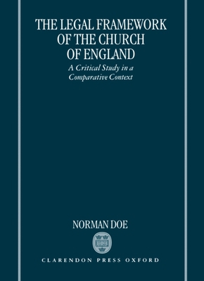 The Legal Framework of the Church of England: A... 0198262205 Book Cover