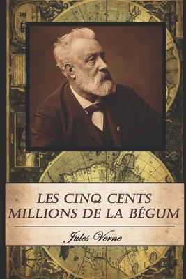 Les Cinq Cents Millions de la B?gum [French] B08R19RZCD Book Cover