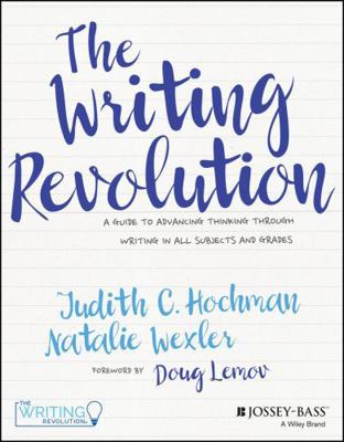 The Writing Revolution: A Guide to Advancing Th... 1119364914 Book Cover