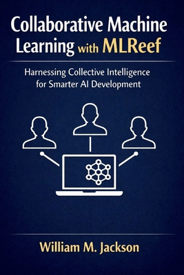 Collaborative Machine Learning with MLReef: Har... B0GXWGD7LT Book Cover