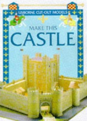Make This Castle: Usborne Cut Out Models 0746033036 Book Cover