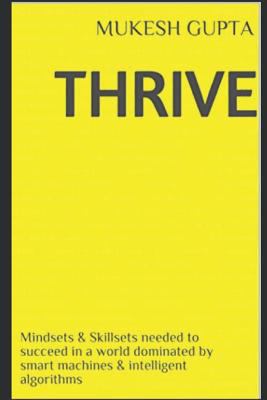 Thrive: Mindsets & Skillsets Needed to Succeed ... 1980696543 Book Cover