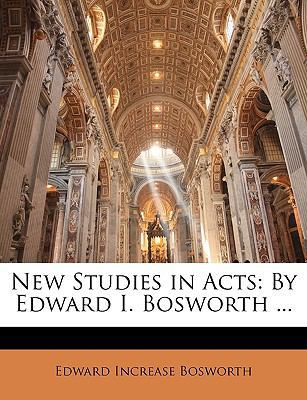 New Studies in Acts: By Edward I. Bosworth ... 114532388X Book Cover