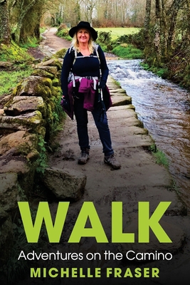 Walk: Adventures on the Camino 1922982709 Book Cover