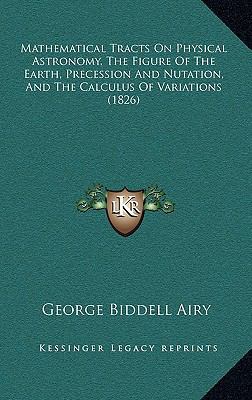 Mathematical Tracts on Physical Astronomy, the ... 1164985140 Book Cover