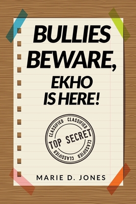 Bullies Beware, EKHO Is Here! B0BMTHP16F Book Cover