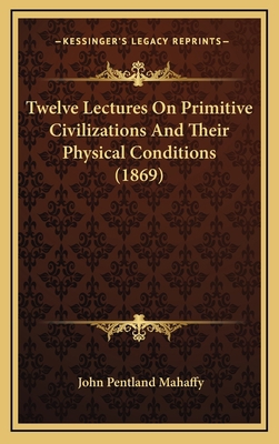 Twelve Lectures On Primitive Civilizations And ... 1165852705 Book Cover