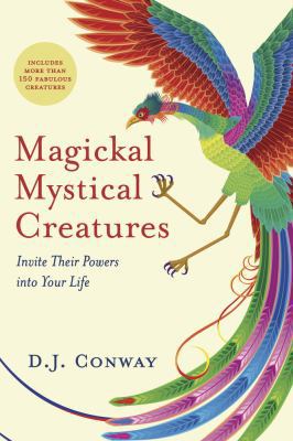 Magickal Mystical Creatures: Invite Their Power... 073875742X Book Cover