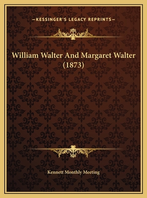 William Walter And Margaret Walter (1873) 1169427707 Book Cover