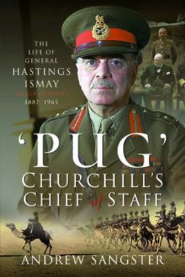 Pug - Churchill's Chief of Staff: The Life of G... 1399045776 Book Cover