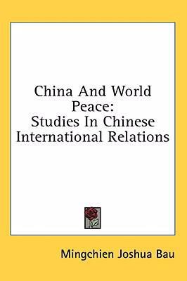 China and World Peace: Studies in Chinese Inter... 1436682207 Book Cover