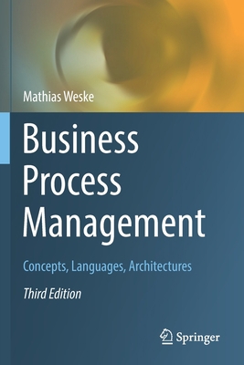 Business Process Management: Concepts, Language... 366259434X Book Cover