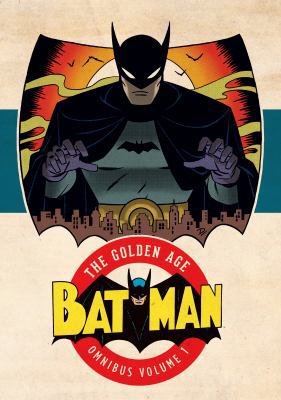 Batman: The Golden Age Omnibus, Volume 1 1401260098 Book Cover