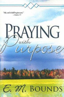 Praying With Purpose 0883686848 Book Cover