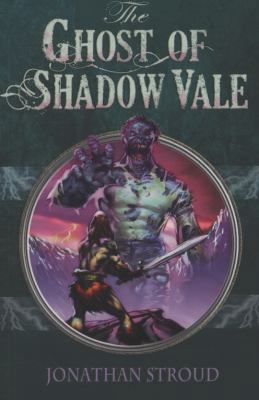 The Ghost of Shadow Vale. by Jonathan Stroud 184299705X Book Cover
