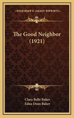 The Good Neighbor (1921) 1167260821 Book Cover