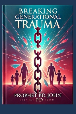 Breaking Generational Trauma B0DV5DT21Z Book Cover