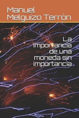 La importancia de una moneda sin importancia [Spanish] B08WZBZ3SL Book Cover