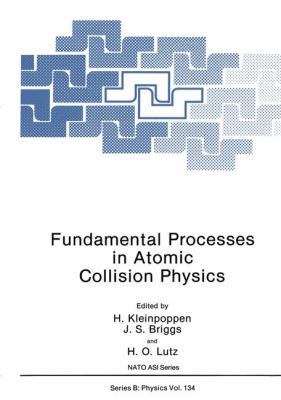 Fundamental Processes in Atomic Collision Physics 1461292565 Book Cover