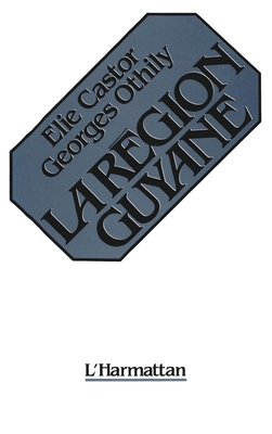La région Guyane [French] 2858023352 Book Cover