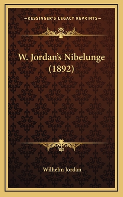 W. Jordan's Nibelunge (1892) 1165243539 Book Cover