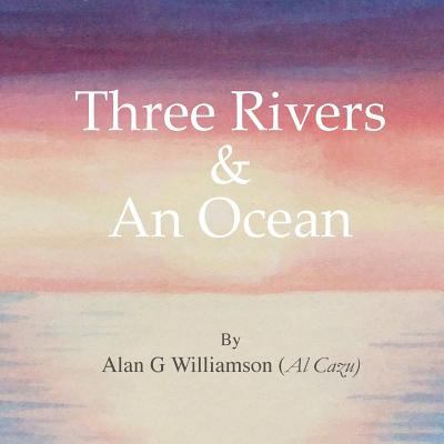 Three Rivers And An Ocean 1543155766 Book Cover