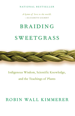 Braiding Sweetgrass: Indigenous Wisdom, Scienti... 1571313567 Book Cover