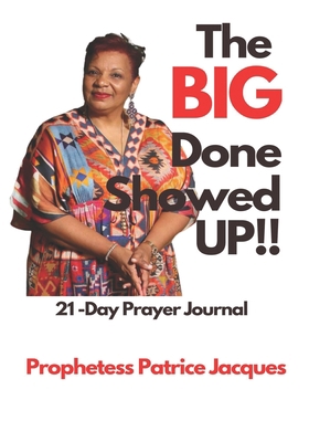 The BIG Done Showed Up! 1955063788 Book Cover