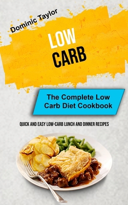 Low Carb: The Complete Low Carb Diet Cookbook (... 1989749283 Book Cover