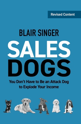 SalesDogs: You Don't Have to Be an Attack Dog t... 1937832023 Book Cover