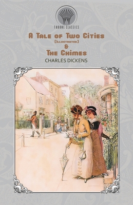 A Tale of Two Cities (Illustrated) & The Chimes 9389838002 Book Cover