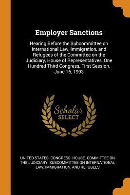 Employer Sanctions: Hearing Before the Subcommi... 0353235644 Book Cover