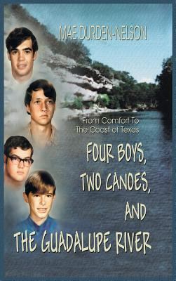 Four Boys, Two Canoes, and the Guadalupe River 1940130417 Book Cover