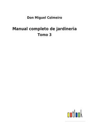 Manual completo de jardinerìa: Tomo 3 [Spanish] 3752487070 Book Cover