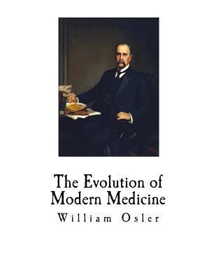 The Evolution of Modern Medicine 1724837826 Book Cover