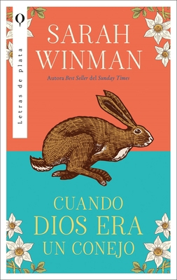 Cuando Dios Era Un Conejo (Urano) [Spanish] 8492919574 Book Cover