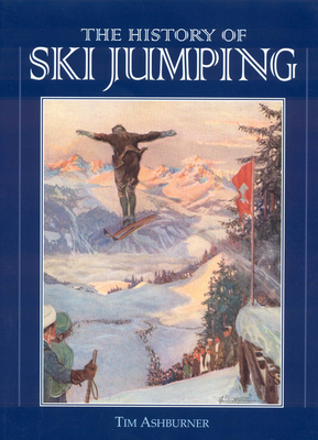 The History of Ski Jumping 1904057152 Book Cover