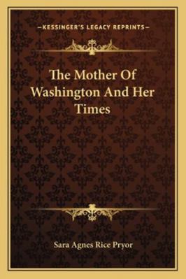 The Mother Of Washington And Her Times 1163295396 Book Cover