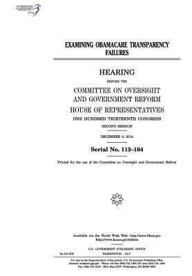 Examining Obamacare transparency failures: hear... 1973996928 Book Cover