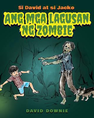 Si David at si Jacko: Ang Lagusan Ng Mga Zombie... [Tagalog] 1922159743 Book Cover