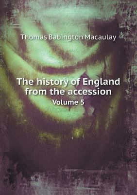 The history of England from the accession Volume 5 5518586841 Book Cover